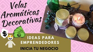 Velas Aromáticas Decorativas IDEAS PARA EMPRENDEDORES [upl. by Careaga]