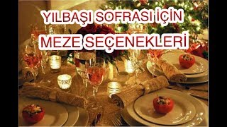 YILBAŞI SOFRASI İÇİN MEZE SEÇENEKLERİ Yılbaşı mezlereli nasıl olmalı [upl. by Eelnyl943]