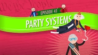 Party Systems Crash Course Government and Politics 41 [upl. by Niassuh]