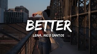 Lena Nico Santos  Better Lyrics [upl. by Lala327]