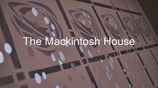 The Mackintosh House [upl. by Nauq]