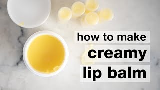 How to Make DIY Creamy Lip Balm [upl. by Gemoets565]