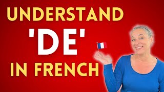 All the ways to use the word DE in French [upl. by Luigino]