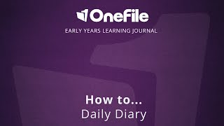 OneFile Early Years Learning Journal  Daily Diary [upl. by Harman923]