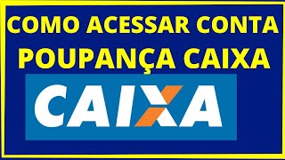 COMO ACESSAR CONTA POUPANÇA CAIXA PELA INTERNET [upl. by Anitel]