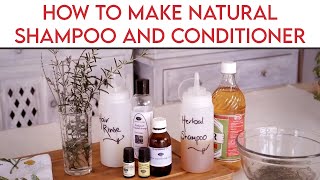 How to Make Natural Herbal Shampoo and Conditioner [upl. by Licna332]