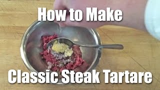 Classic Beef Tartare  Video Recipe [upl. by Airetak81]