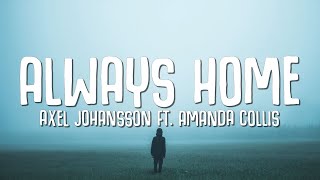 Axel Johansson  Always Home Lyrics ft Amanda Collis [upl. by Ibrad903]