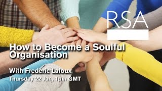 RSA Replay How to Become a Soulful Organisation [upl. by Erl669]