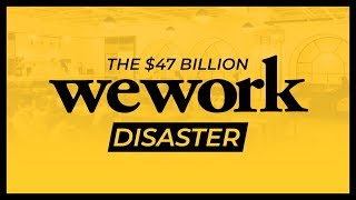 WeWork  The 47 Billion Disaster [upl. by Eves537]