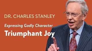 Triumphant Joy – Dr Charles Stanley [upl. by Anaira]