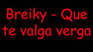 Que Te Valga Verga  Breiky CON LETRA [upl. by Bonni]