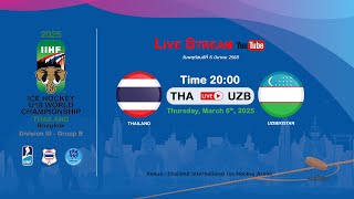 Thailand VS Uzbekistan  2025 IIHF Ice Hockey U18 World Championship Division III Group B [upl. by Klinges]