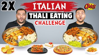 2 X ITALIAN THALI EATING CHALLENGE  Thali Challenge  Food Eating Competition  Viwa Food World [upl. by Erdman]