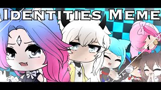 Identities Meme • Gacha Club • Ft GachaTubers • [upl. by Ahsilrac770]