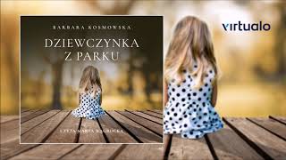 Barbara Kosmowska quotDziewczynka z parkuquot audiobook Czyta Marta WÄ…grocka [upl. by Laks49]