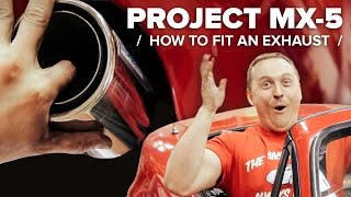 Project MX5 How To Fit A Performance Exhaust [upl. by Mairem714]