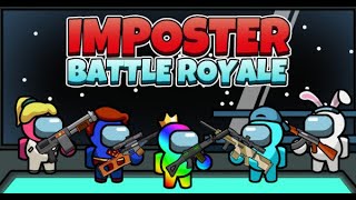 Imposter Battle Royale Full Gameplay Walkthrough [upl. by Koziarz]