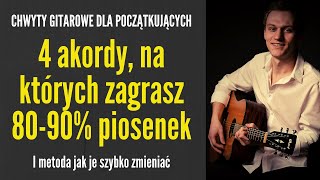 4 proste akordy które szybko zmieniasz i zagrasz na nich 8090 piosenek  CHWYTY GITAROWE [upl. by Neehcas]