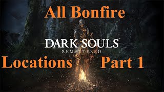 Dark Souls Remastered  All Bonfire And Boss Fight Locations Part 1 [upl. by Louisette]