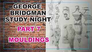 George Bridgman Study Night  Part 7 Mouldings [upl. by Dur]