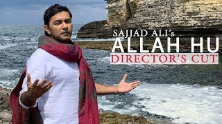 Sajjad Ali  Allah Hu  Directors Cut [upl. by Enaoj]