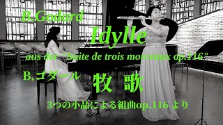 BGodard  Idylle aus der quotSuite de trois morceaux op116 quotBゴダール  牧歌 『組曲３つの小品op116』より【フルートとピアノ】 [upl. by Atiuqa]