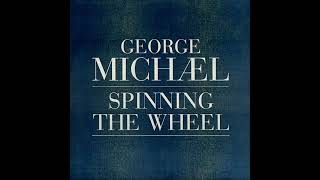 George Michael  Spinning the Wheel Demo Version [upl. by Shaw]