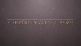 My Heart Is Filled With Thankfulness Official Lyric Video  Keith amp Kristyn Getty [upl. by Koralle]