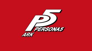 Ark  Persona 5 [upl. by Ymeon]