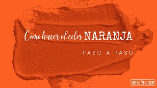 Cómo hacer el color naranja [upl. by Walkling405]