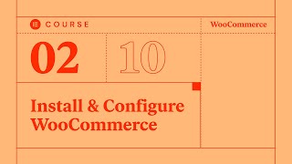 02 Install amp Configure WooCommerce [upl. by Ailuj]