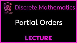 PARTIAL ORDERS  DISCRETE MATHEMATICS [upl. by Nodarse]