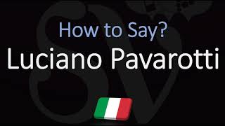 How to Pronounce Luciano Pavarotti CORRECTLY Italian amp English Pronunciation [upl. by Alieka296]