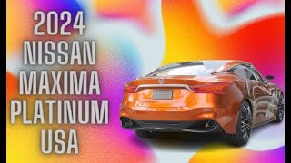 2024 Nissan Maxima Platinum USA [upl. by Enert782]