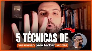 5 TÉCNICAS DE PERSUASÃO PARA FECHAR VENDAS  THIAGO CONCER [upl. by Claude]