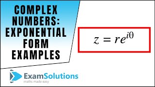 Complex Numbers  Exponential Form Examples  ExamSolutions Maths Tutorials [upl. by Mooney975]