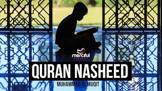 QURAN NASHEED  MUHAMMAD AL MUQIT [upl. by Aba869]