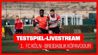 Testspiel LIVE 1 FC Köln  Breidablik Kopavogur [upl. by Mellman219]