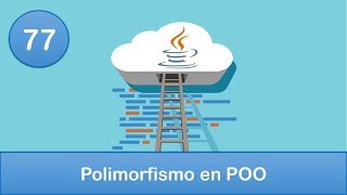 77 Programación en Java  POO  Polimorfismo en POO [upl. by Ibbob]