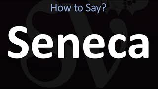 How to Pronounce Seneca CORRECTLY [upl. by Shyamal]