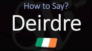 How to Pronounce Deirdre CORRECTLY Irish Name Pronunciation [upl. by Nedah804]