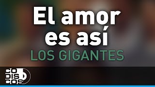 El Amor Es Así Los Gigantes Del Vallenato  Audio [upl. by Powers]