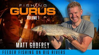 Fishing Gurus Vol 1 Feeder Fishing On Big Rivers  Matt Godfrey [upl. by Paehpos]