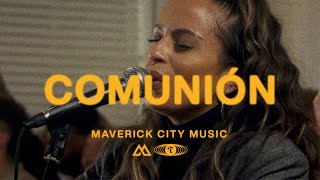 Comunión feat Aaron Moses amp Blanca  Maverick City Música  TRIBL [upl. by Just]