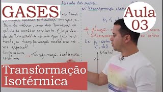 Estudo dos Gases  Aula 03 TRANSFORMAÇÃO ISOTÉRMICA [upl. by Anegue]