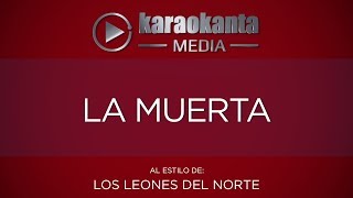 Karaokanta  Los Leones del Norte  La muerta [upl. by Farant]