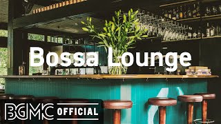 Bossa Lounge 4 Hours Lounge Mix  Smooth Bossa Nova amp Jazz  Coffee Bar Music [upl. by Anelah]