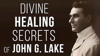 Divine Healing Secrets of John G Lake  Curry Blake [upl. by Jeavons]