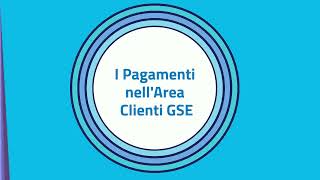 Area Clienti GSE Sezione Pagamenti [upl. by Attelliw]